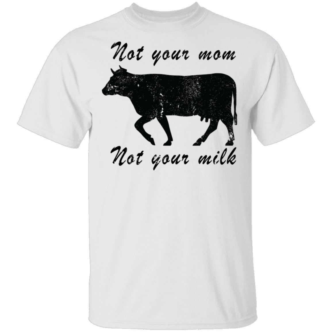 not your mom not your milk t shirt