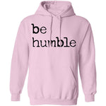 Be Humble T-Shirt CustomCat