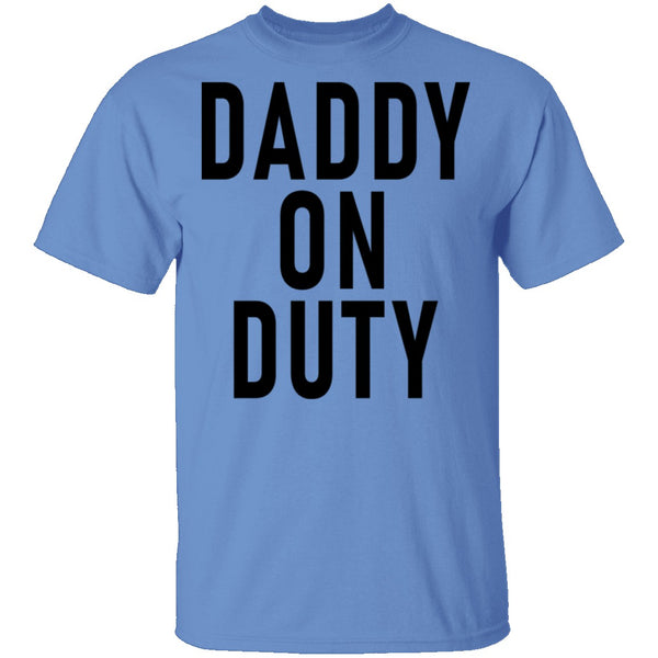 Daddy On Duty T-Shirt CustomCat