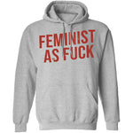 Feminist As Fuck T-Shirt CustomCat