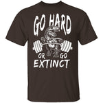 Go Hard Or Go Extinct T-Shirt CustomCat