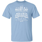 I Am A Pastry Chef T-Shirt CustomCat