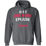 Just One More Episode T-Shirt CustomCat