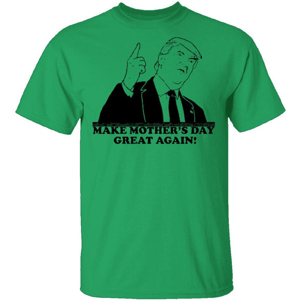 Make Mother's Day Great Again T-Shirt CustomCat