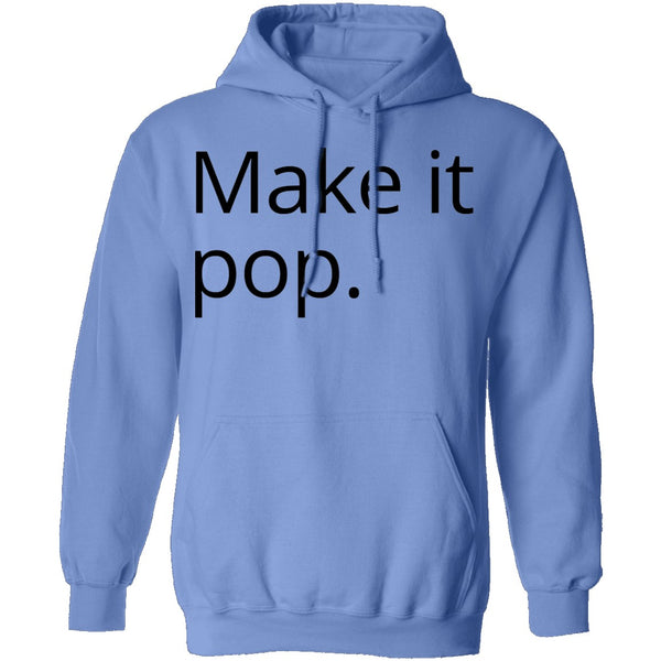 Make it Pop T-Shirt CustomCat