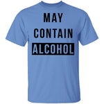 May Contain Alcohol T-Shirt CustomCat