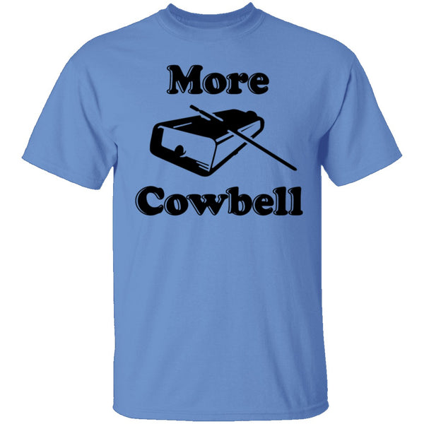 More Cowbell T-Shirt CustomCat