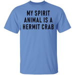 My Spirit Aimal Is A Hermit Crab T-Shirt CustomCat