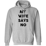 My Wife Says No T-Shirt CustomCat