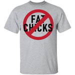 No Fat Chicks T-Shirt CustomCat