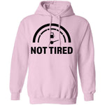 Not Tired T-Shirt CustomCat