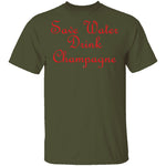 Save Water Drink Champagne T-Shirt CustomCat