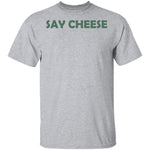 Say Cheese T-Shirt CustomCat