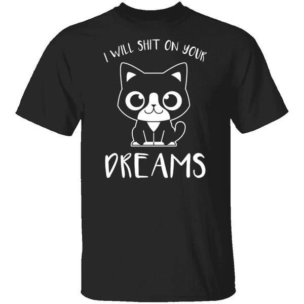 Shit On Your Dream T-Shirt CustomCat