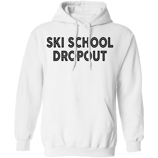 Ski School Dropout T-Shirt CustomCat