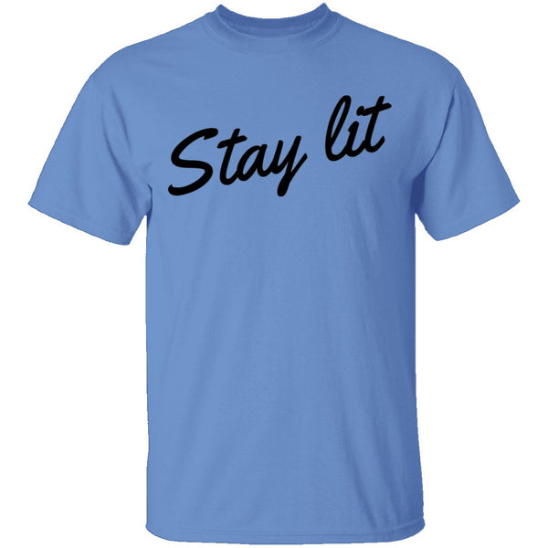 Stay Lit T-Shirt CustomCat