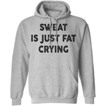 Sweat Is Just Fat Crying T-Shirt CustomCat