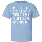 Touch My Truck And Find Out T-Shirt CustomCat