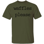 Waffles Please T-Shirt CustomCat