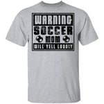 Warning Soccer Mom Will Yell Loudly T-Shirt CustomCat