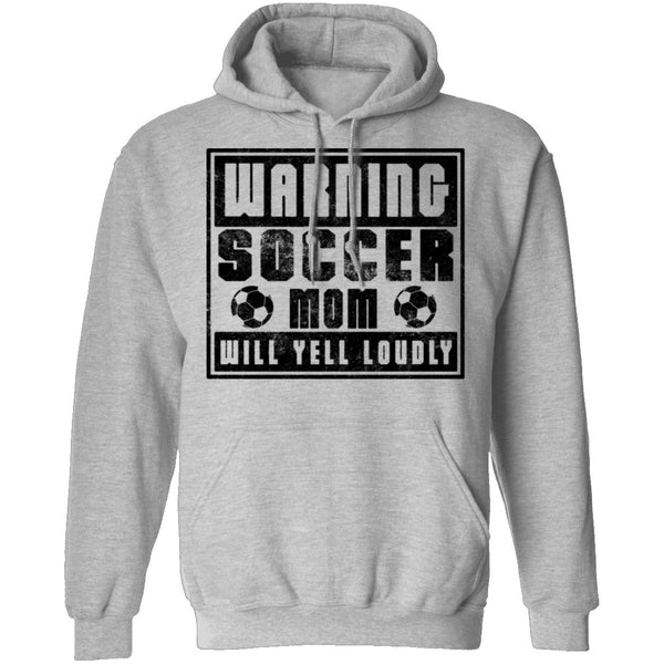 Warning Soccer Mom Will Yell Loudly T-Shirt CustomCat