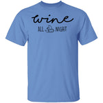 Wine All Night T-Shirt CustomCat