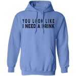 You Look Like I Need A Drink T-Shirt CustomCat