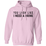 You Look Like I Need A Drink T-Shirt CustomCat