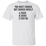 You Must Choose But Choose Wisely T-Shirt CustomCat